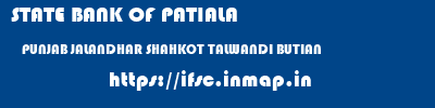 STATE BANK OF PATIALA  PUNJAB JALANDHAR SHAHKOT TALWANDI BUTIAN  ifsc code